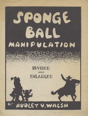 Audley V. Walsh - Sponge Ball Manipulation - Click Image to Close